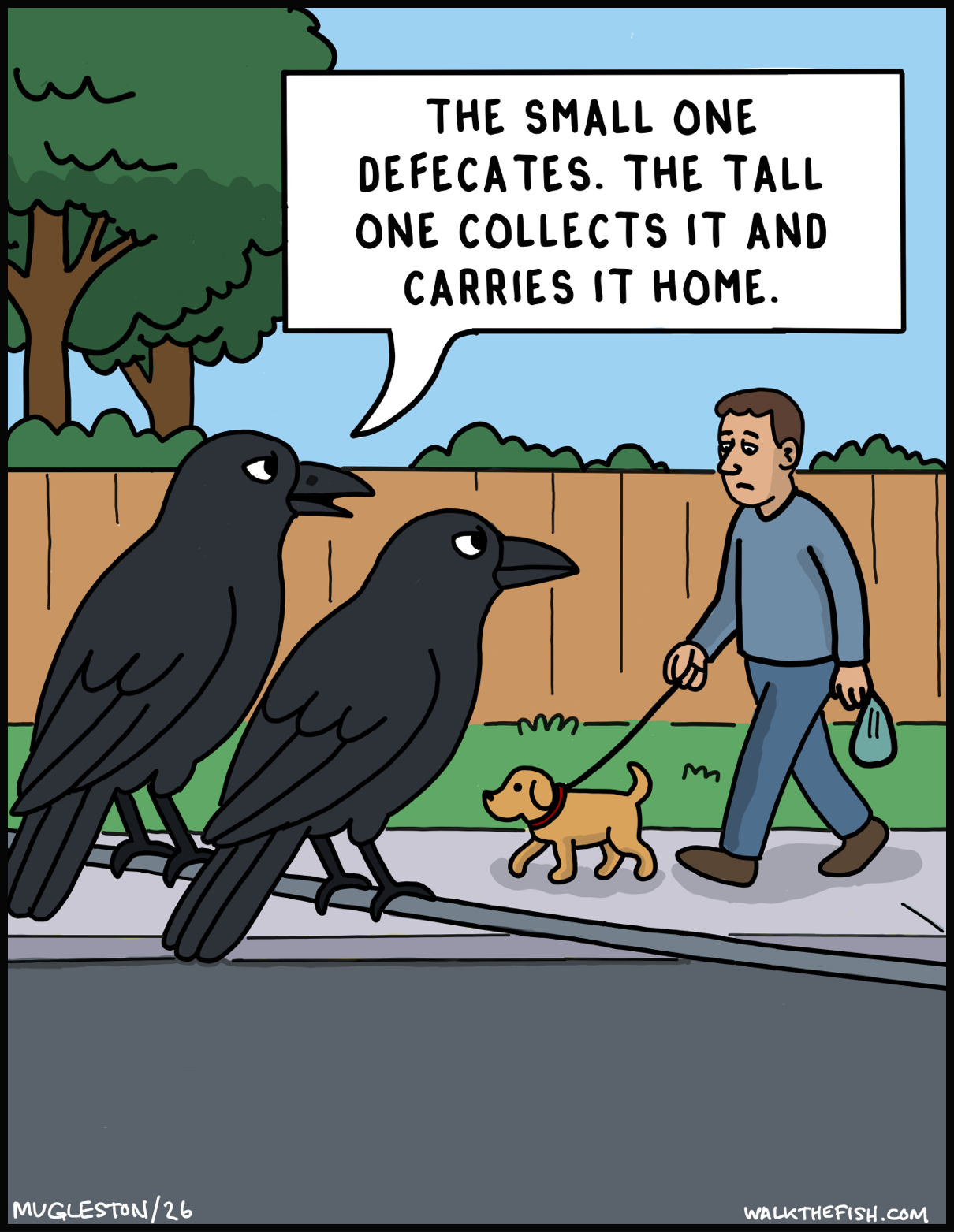 Two large black crows perched on a low wire along a suburban sidewalk, watching a man walk a small golden puppy on a leash. The man holds a green waste bag. One crow says, &ldquo;The small one defecates. The tall one collects it and carries it home.&rdquo;