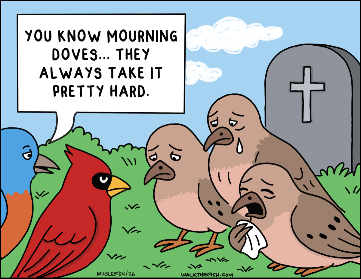 A group of sad mourning doves cry near a gravestone while a cardinal comments that mourning doves always take things hard.
