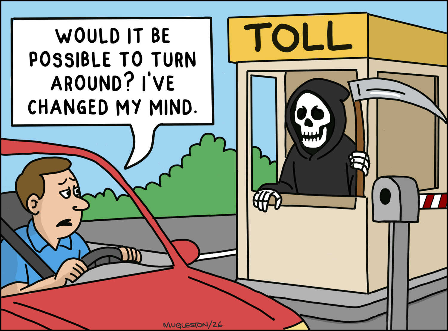 A man in a car at a toll booth asks to turn around because he has changed his mind, while the Grim Reaper works as the toll attendant holding a scythe.