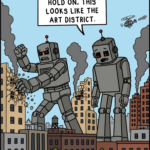 Two giant robots pause mid-destruction when one realizes they may have wandered into the trendy arts neighborhood.