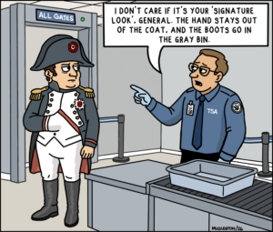 Napoleon Bonaparte discovers that airport security has very little respect for historical fashion choices.