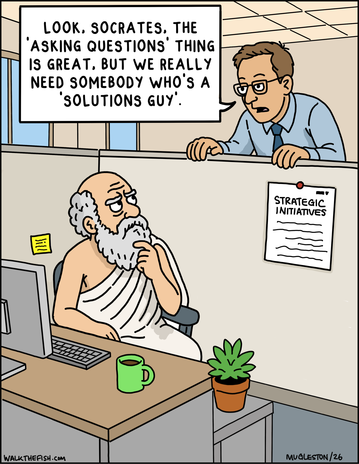 Socrates sits in a modern office cubicle while a manager leans over the wall telling him that asking questions is great, but they need someone who&rsquo;s a &ldquo;solutions guy.&rdquo;