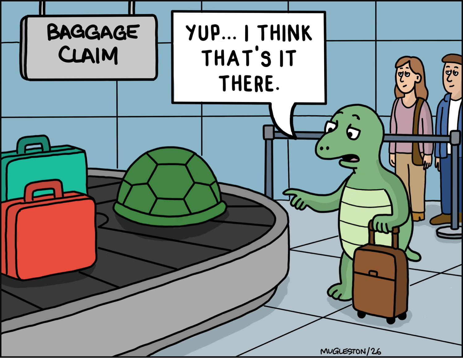 At an airport baggage claim, a turtle with a rolling suitcase points at a turtle shell riding the luggage carousel and says, &ldquo;Yup... I think that's it there.&rdquo;